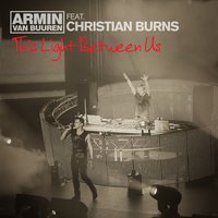 Armin van Buuren & Christian Burns - This Light Between Us