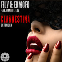 FILV & Edmofo & Emma Peters - Clandestina [Extended]