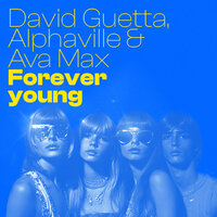 David Guetta & Alphaville & Ava Max - Forever Young