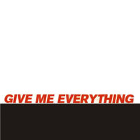 Give Me Everything Tonight - Give Me Everything