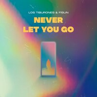 Los Tiburones & Fisun - Never Let You Go